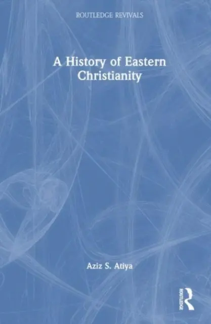 Eine Geschichte des östlichen Christentums - A History of Eastern Christianity