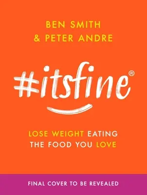 #Itsfine: Abnehmen mit dem Essen, das man liebt - #Itsfine: Lose Weight Eating the Food You Love