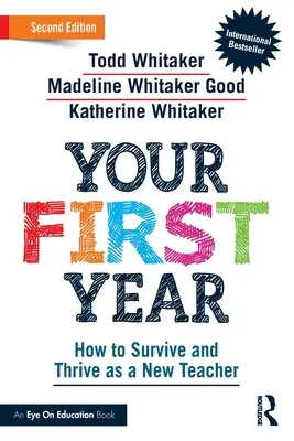 Ihr erstes Jahr: Wie Sie als neue Lehrkraft überleben und gedeihen - Your First Year: How to Survive and Thrive as a New Teacher