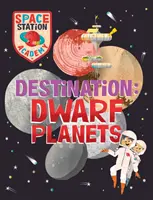 Raumstation-Akademie: Reiseziel Zwergplaneten - Space Station Academy: Destination Dwarf Planets