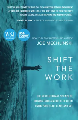 Verschieben Sie die Arbeit: Die revolutionäre Wissenschaft, wie man mit Kopf, Herz und Bauch vom Apathiker zum Alleskönner wird - Shift the Work: The Revolutionary Science of Moving from Apathetic to All in Using Your Head, Heart and Gut