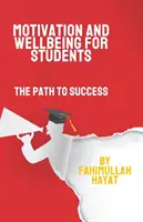 Motivation und Wohlbefinden für Studenten: Der Weg zum Erfolg - Motivation and Wellbeing for Students: The Path to Success