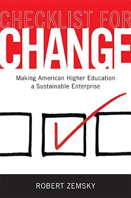 Checkliste für den Wandel: Die amerikanische Hochschulbildung zu einem nachhaltigen Unternehmen machen - Checklist for Change: Making American Higher Education a Sustainable Enterprise