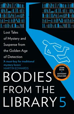 Leichen aus der Bibliothek 5: Verlorene Geschichten aus dem Goldenen Zeitalter der Detektivarbeit (Mystery and Suspense) - Bodies from the Library 5: Lost Tales of Mystery and Suspense from the Golden Age of Detection