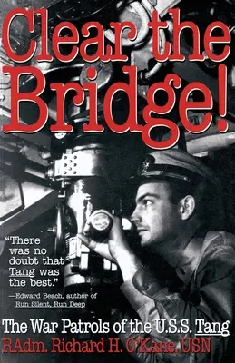 Macht die Brücke frei! Die Kriegspatrouillen der U.S.S. Tang - Clear the Bridge!: The War Patrols of the U.S.S. Tang