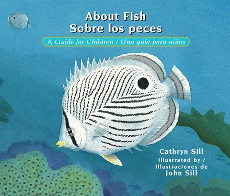 Über Fische / Sobre Los Peces: Ein Leitfaden für Kinder / Una Gua Para Nios - About Fish / Sobre Los Peces: A Guide for Children / Una Gua Para Nios