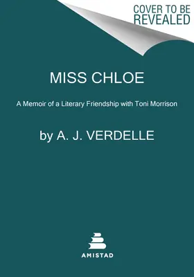 Fräulein Chloe: Memoiren einer literarischen Freundschaft mit Toni Morrison - Miss Chloe: A Memoir of a Literary Friendship with Toni Morrison