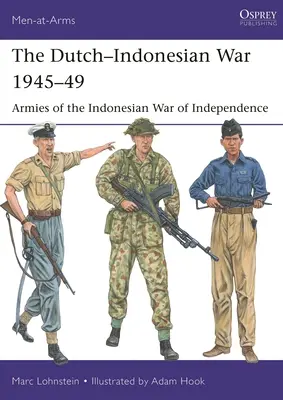 Der Niederländisch-Indonesische Krieg 1945-49: Die Armeen des indonesischen Unabhängigkeitskrieges - The Dutch-Indonesian War 1945-49: Armies of the Indonesian War of Independence