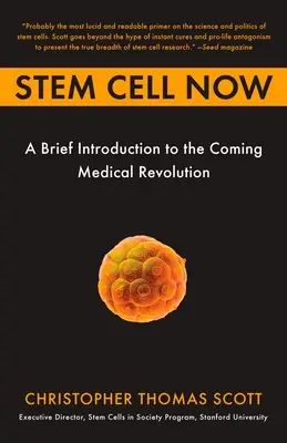 Stem Cell Now: Eine kurze Einführung in die bevorstehende medizinische Revolution - Stem Cell Now: A Brief Introduction to the Coming of Medical Revolution