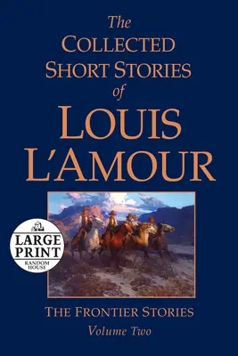 Die gesammelten Kurzgeschichten von Louis l'Amour, Band 2: Die Grenzlandgeschichten - The Collected Short Stories of Louis l'Amour, Volume 2: The Frontier Stories