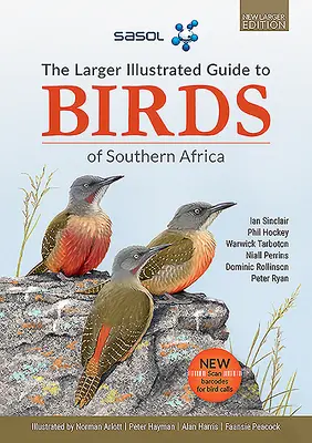 Der größere illustrierte Sasol-Führer zu den Vögeln des südlichen Afrika (überarbeitete Ausgabe) - The Sasol Larger Illustrated Guide to Birds of Southern Africa (Revised Edition)