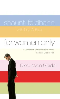 Diskussionsleitfaden nur für Frauen: Ein Begleitbuch zum Bestseller über das Innenleben von Männern - For Women Only Discussion Guide: A Companion to the Bestseller about the Inner Lives of Men