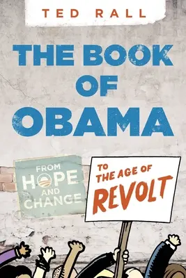 Das Buch von Obama: Von Hoffnung und Wandel zum Zeitalter der Revolte - The Book of Obama: From Hope and Change to the Age of Revolt