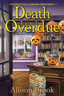 Der überfällige Tod - Ein Bibliotheksgeheimnis mit Spukcharakter - Death Overdue - A Haunted Library Mystery