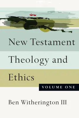 Neutestamentliche Theologie und Ethik: Band Eins - New Testament Theology and Ethics: Volume One