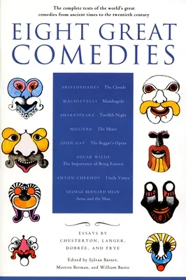 Acht große Komödien: Die vollständigen Texte der großen Komödien der Welt von der Antike bis ins zwanzigste Jahrhundert - Eight Great Comedies: The Complete Texts of the World's Great Comedies from Ancient Times to the Twentieth Century