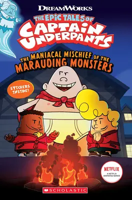 Der wahnsinnige Unfug der marodierenden Monster (Die epischen Geschichten von Captain Underpants Tv) - The Maniacal Mischief of the Marauding Monsters (the Epic Tales of Captain Underpants Tv)