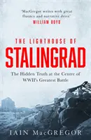 Der Leuchtturm von Stalingrad - Die verborgene Wahrheit im Zentrum der größten Schlacht des Zweiten Weltkriegs - Lighthouse of Stalingrad - The Hidden Truth at the Centre of WWII's Greatest Battle