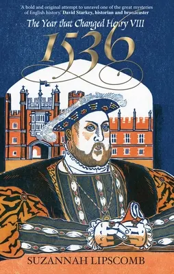 1536: Das Jahr, das Heinrich VIII. veränderte - 1536: The Year That Changed Henry VIII