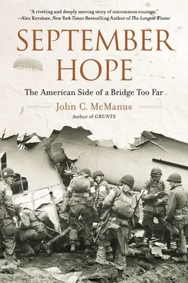 September Hope: Die amerikanische Seite einer zu weit entfernten Brücke - September Hope: The American Side of a Bridge Too Far
