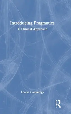 Einführung in die Pragmatik: Ein klinischer Ansatz - Introducing Pragmatics: A Clinical Approach