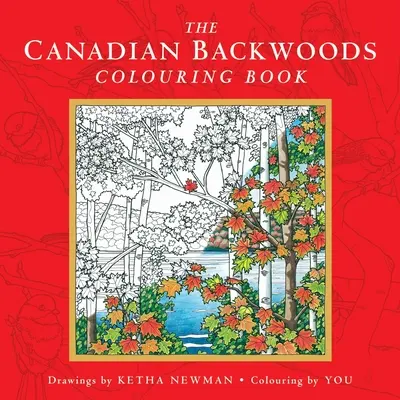 Das kanadische Backwoods-Malbuch - The Canadian Backwoods Colouring Book