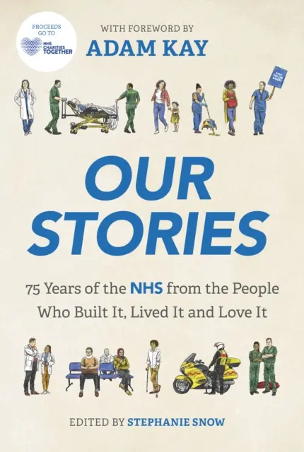 Unsere Geschichten - 75 Jahre NHS von den Menschen, die ihn aufgebaut haben, ihn leben und ihn lieben - Our Stories - 75 Years of the NHS from the People Who Built It, Lived It and Love It