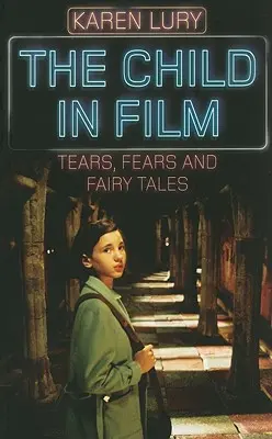 Kinder im Film - Tränen, Ängste und Märchen - Child in Film - Tears, Fears, and Fairy Tales