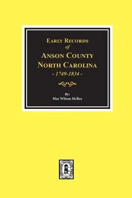Frühe Aufzeichnungen von Anson County, North Carolina 1749-1834 - Early Records of Anson County, North Carolina 1749-1834