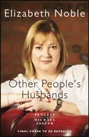 Other People's Husbands - Die emotional packende Geschichte von Freundschaft, Liebe und Verrat von der Autorin von Love, Iris - Other People's Husbands - The emotionally gripping story of friendship, love and betrayal from the author of Love, Iris