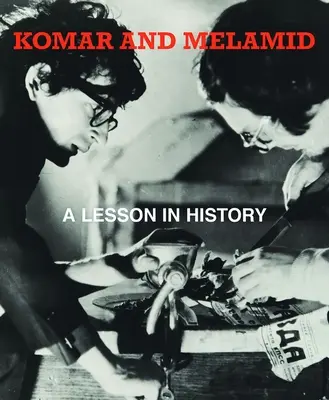 Komar und Melamid: Eine Lektion in Geschichte - Komar & Melamid: A Lesson in History