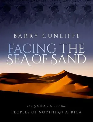 Das Sandmeer vor Augen: Die Sahara und die Völker Nordafrikas - Facing the Sea of Sand: The Sahara and the Peoples of Northern Africa