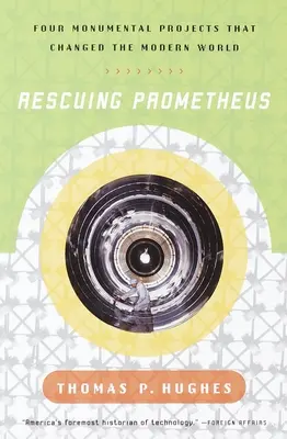 Die Rettung des Prometheus - Vier Monumentalprojekte, die unsere Welt veränderten - Rescuing Prometheus - Four Monumental Projects that Changed Our World