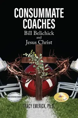 Vollendete Trainer: Bill Belichick und Jesus Christus - Consummate Coaches: Bill Belichick and Jesus Christ