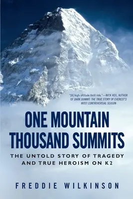 Ein Berg - Tausend Gipfel: Die unerzählte Geschichte von Tragödie und wahrem Heldentum am K2 - One Mountain Thousand Summits: The Untold Story of Tragedy and True Heroism on K2