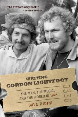 Gordon Lightfoot schreiben: Der Mann, die Musik und die Welt im Jahr 1972 - Writing Gordon Lightfoot: The Man, the Music, and the World in 1972