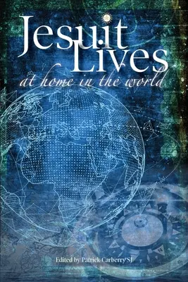 Jesuiten leben: Zu Hause in der Welt - Jesuit Lives: At Home in the World