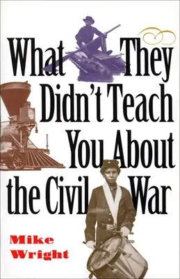 Was sie dir nicht über den Bürgerkrieg beigebracht haben - What They Didn't Teach You about the Civil War