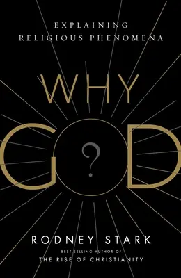 Warum Gott? Erklärungen religiöser Phänomene - Why God?: Explaining Religious Phenomena