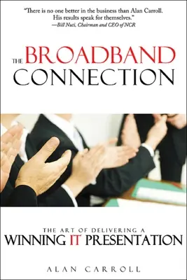Die Breitbandverbindung: Die Kunst, eine überzeugende IT-Präsentation zu halten - The Broadband Connection: The Art of Delivering a Winning It Presentation