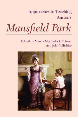 Ansätze für den Unterricht von Austens Mansfield Park - Approaches to Teaching Austen's Mansfield Park