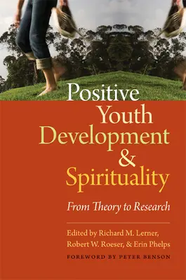 Positive Jugendentwicklung und Spiritualität: Von der Theorie zur Forschung - Positive Youth Development & Spirituality: From Theory to Research