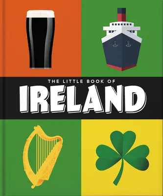 Das kleine Buch von Irland: Land der Heiligen und Gelehrten - The Little Book of Ireland: Land of Saints and Scholars