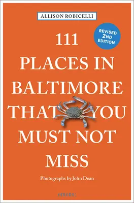 111 Orte in Baltimore, die Sie nicht verpassen dürfen - 111 Places in Baltimore That You Must Not Miss