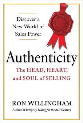 Authentizität: Der Kopf, das Herz und die Seele des Verkaufens - Authenticity: The Head, Heart, and Soul of Selling