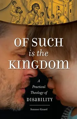 Von solchem ist das Königreich: Eine praktische Theologie der Behinderung - Of Such Is the Kingdom: A Practical Theology of Disability