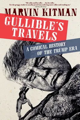 Gullible's Travels: Eine komische Geschichte der Trump-Ära - Gullible's Travels: A Comical History of the Trump Era