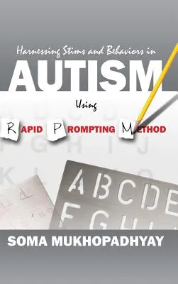 Stimuli und Verhaltensweisen bei Autismus mit der Rapid-Prompting-Methode nutzen - Harnessing Stims and Behaviors in Autism Using Rapid Prompting Method