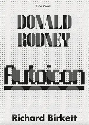 Donald Rodney: Autoikon - Donald Rodney: Autoicon