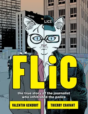 Flic: Die wahre Geschichte des Journalisten, der die Polizei infiltrierte - Flic: The True Story of the Journalist Who Infiltrated the Police